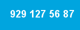 929 127 56 87